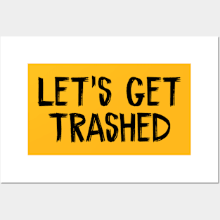 Let's Get Trashed Posters and Art